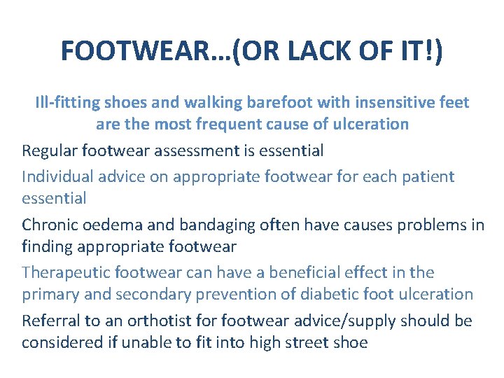 FOOTWEAR…(OR LACK OF IT!) Ill-fitting shoes and walking barefoot with insensitive feet are the