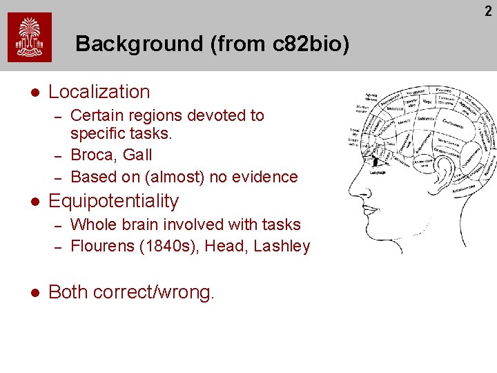 2 Background (from c 82 bio) l Localization – – – l Equipotentiality – 2 Background (from c 82 bio) l Localization – – – l Equipotentiality –
