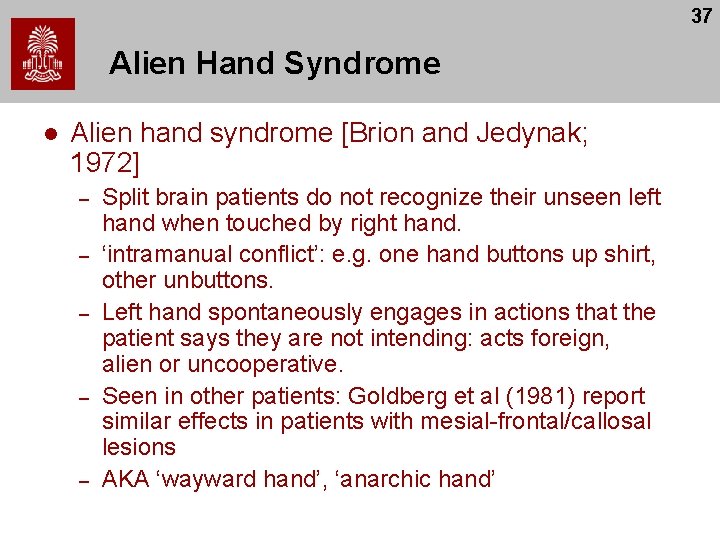 37 Alien Hand Syndrome l Alien hand syndrome [Brion and Jedynak; 1972] – –