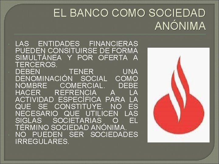 EL BANCO COMO SOCIEDAD ANÓNIMA LAS ENTIDADES FINANCIERAS PUEDEN CONSITUIRSE DE FORMA SIMULTÁNEA Y