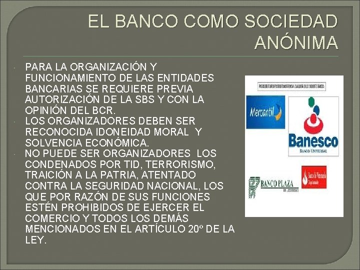 EL BANCO COMO SOCIEDAD ANÓNIMA PARA LA ORGANIZACIÓN Y FUNCIONAMIENTO DE LAS ENTIDADES BANCARIAS