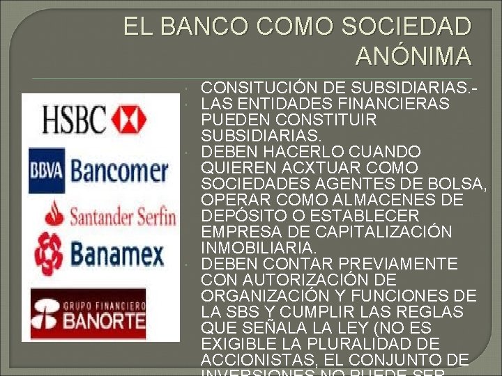 EL BANCO COMO SOCIEDAD ANÓNIMA CONSITUCIÓN DE SUBSIDIARIAS. LAS ENTIDADES FINANCIERAS PUEDEN CONSTITUIR SUBSIDIARIAS.
