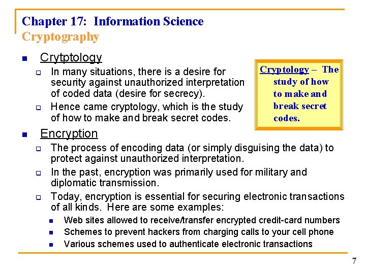 Chapter 17: Information Science Cryptography n Crytptology q q n In many situations, there