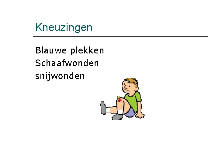 Kneuzingen Blauwe plekken Schaafwonden snijwonden 