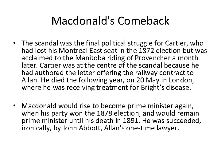 Macdonald's Comeback • The scandal was the final political struggle for Cartier, who had