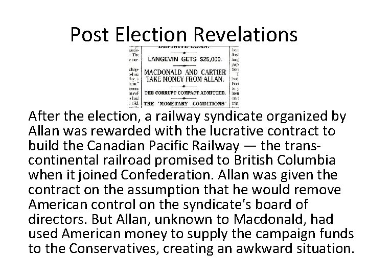 Post Election Revelations After the election, a railway syndicate organized by Allan was rewarded