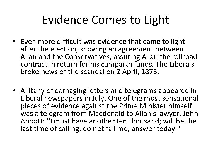 Evidence Comes to Light • Even more difficult was evidence that came to light