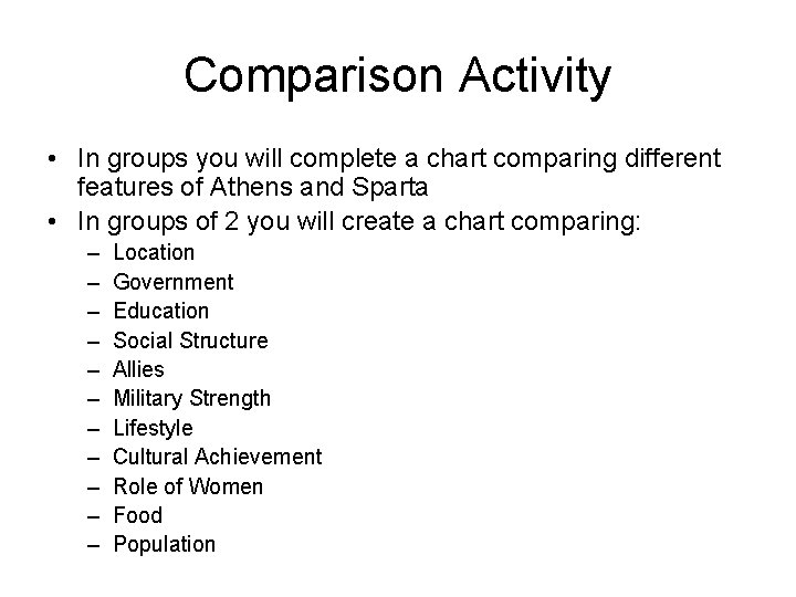 Comparison Activity • In groups you will complete a chart comparing different features of