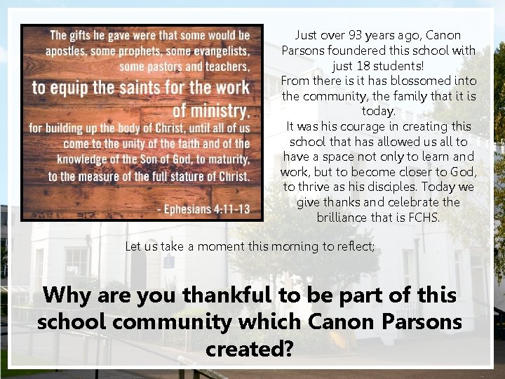 Just over 93 years ago, Canon Parsons foundered this school with just 18 students!