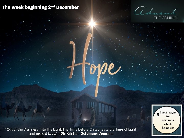 The week beginning 2 nd December “Out of the Darkness, Into the Light: The