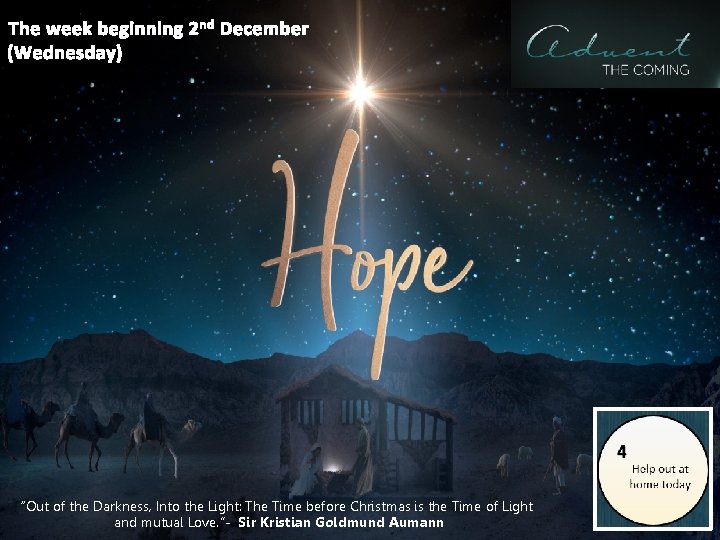 The week beginning 2 nd December (Wednesday) “Out of the Darkness, Into the Light: