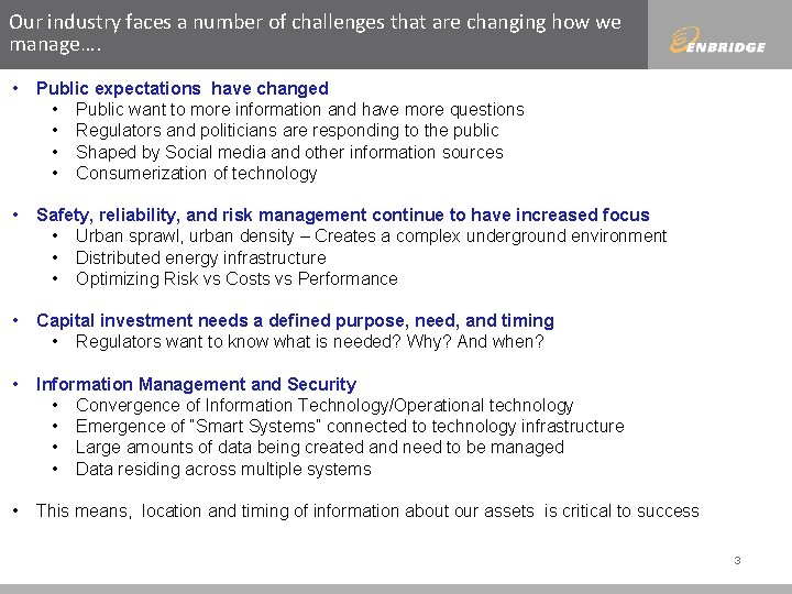 Our industry faces a number of challenges that are changing how we manage…. •