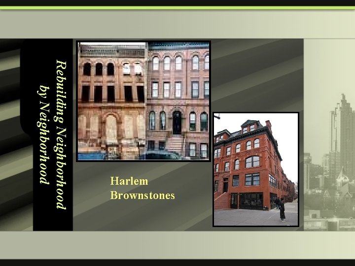 Rebuilding Neighborhood by Neighborhood Harlem Brownstones 