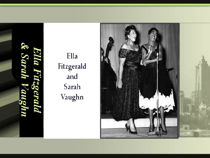 Ella Fitzgerald & Sarah Vaughn 