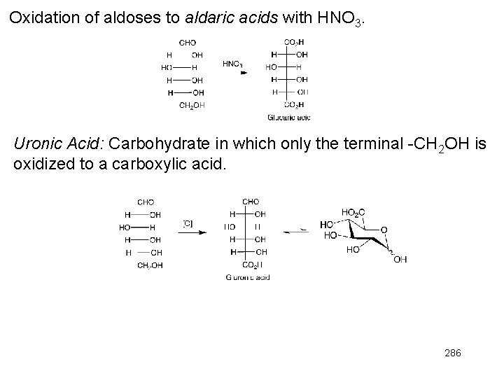 Oxidation of aldoses to aldaric acids with HNO 3. Uronic Acid: Carbohydrate in which