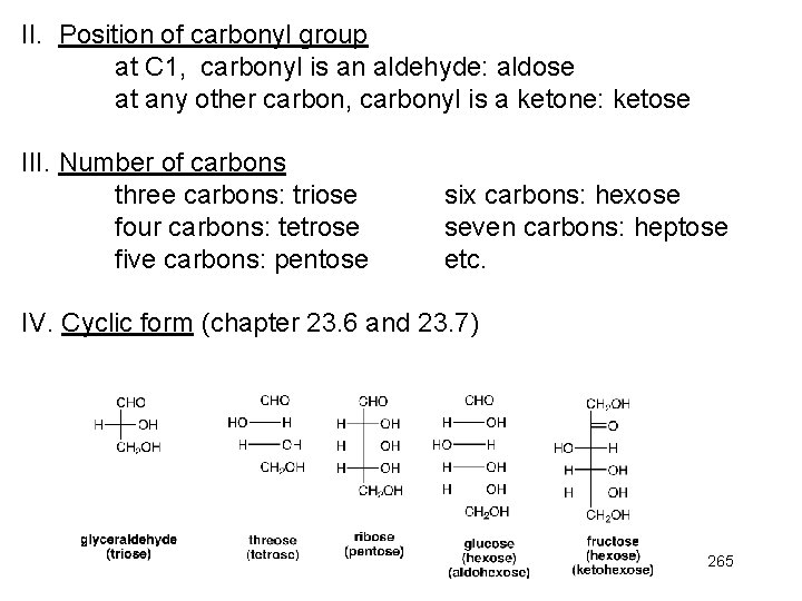 II. Position of carbonyl group at C 1, carbonyl is an aldehyde: aldose at