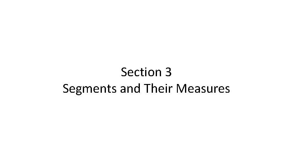 Section 3 Segments and Their Measures 