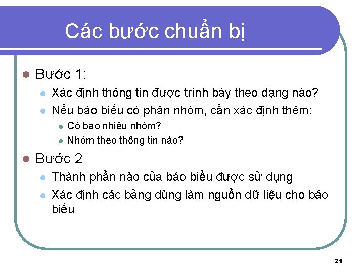 Các bước chuẩn bị l Bước 1: l l Xác định thông tin được