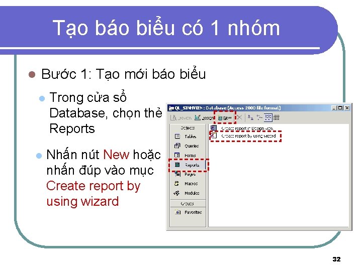 Tạo báo biểu có 1 nhóm l Bước 1: Tạo mới báo biểu l