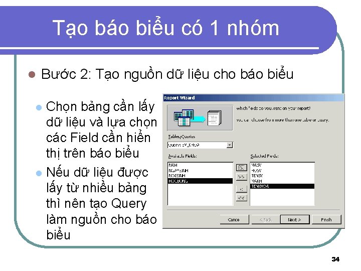 Tạo báo biểu có 1 nhóm l Bước 2: Tạo nguồn dữ liệu cho