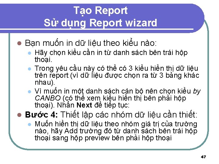 Tạo Report Sử dụng Report wizard l Bạn muốn in dữ liệu theo kiểu