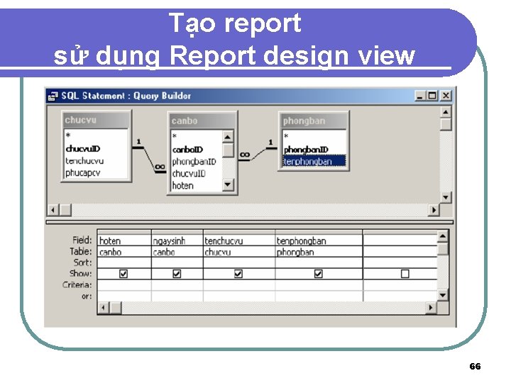 Tạo report sử dụng Report design view 66 