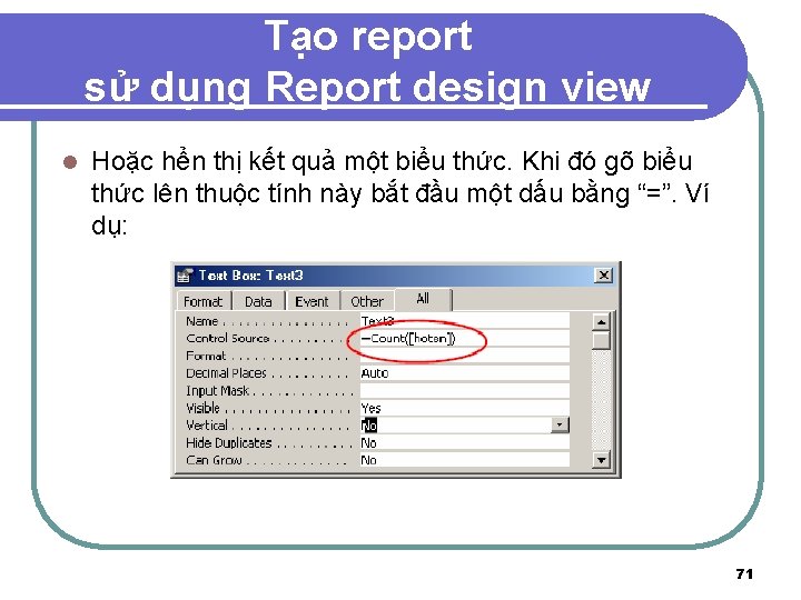 Tạo report sử dụng Report design view l Hoặc hển thị kết quả một