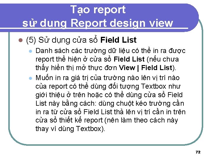 Tạo report sử dụng Report design view l (5) Sử dụng cửa sổ Field