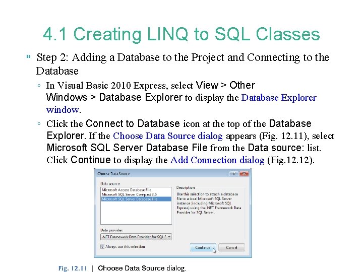 4. 1 Creating LINQ to SQL Classes Step 2: Adding a Database to the