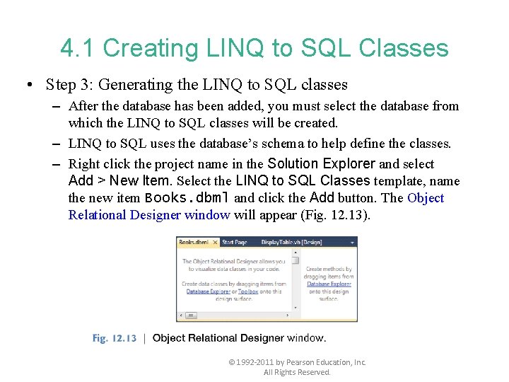 4. 1 Creating LINQ to SQL Classes • Step 3: Generating the LINQ to