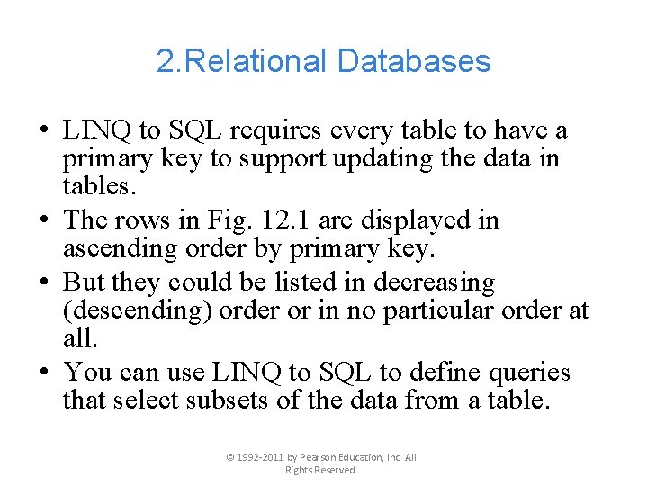 2. Relational Databases • LINQ to SQL requires every table to have a primary