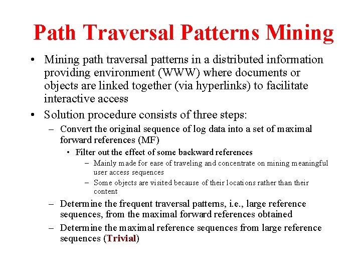 Path Traversal Patterns Mining • Mining path traversal patterns in a distributed information providing