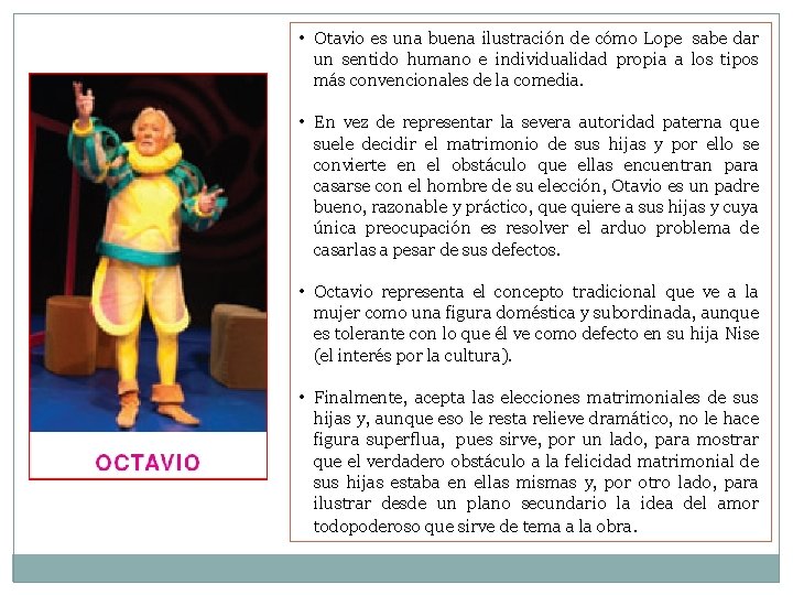 • Otavio es una buena ilustración de cómo Lope sabe dar un sentido • Otavio es una buena ilustración de cómo Lope sabe dar un sentido