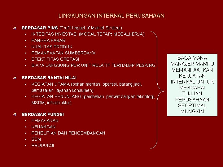 LINGKUNGAN INTERNAL PERUSAHAAN BERDASAR PIMS (Profit Impact of Market Strategi) • INTESITAS INVESTASI (MODAL