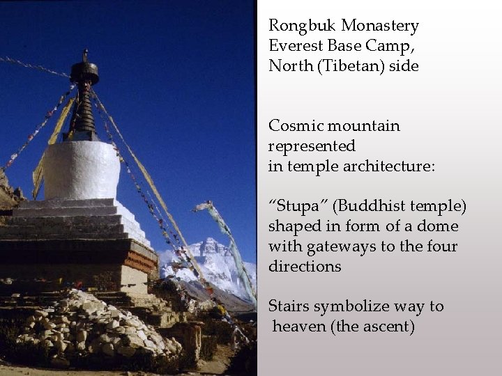 Rongbuk Monastery Everest Base Camp, North (Tibetan) side Cosmic mountain represented in temple architecture: