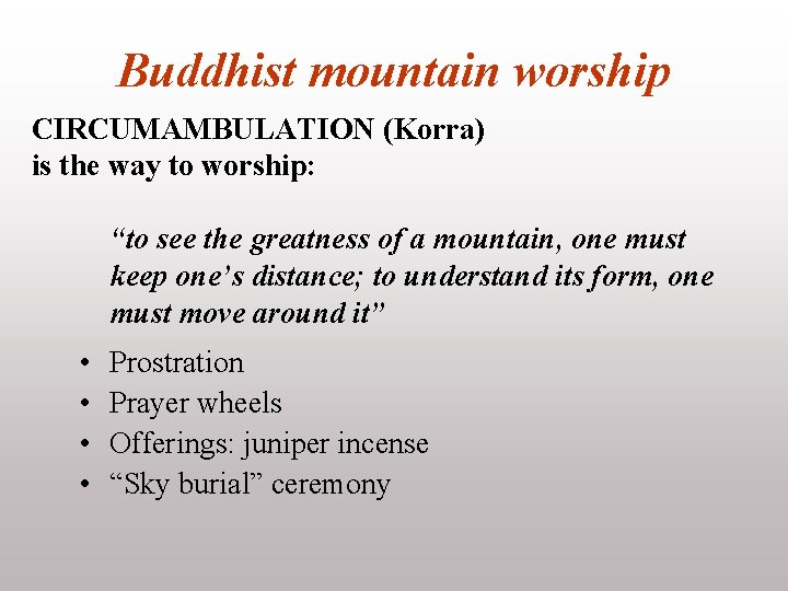 Buddhist mountain worship CIRCUMAMBULATION (Korra) is the way to worship: “to see the greatness