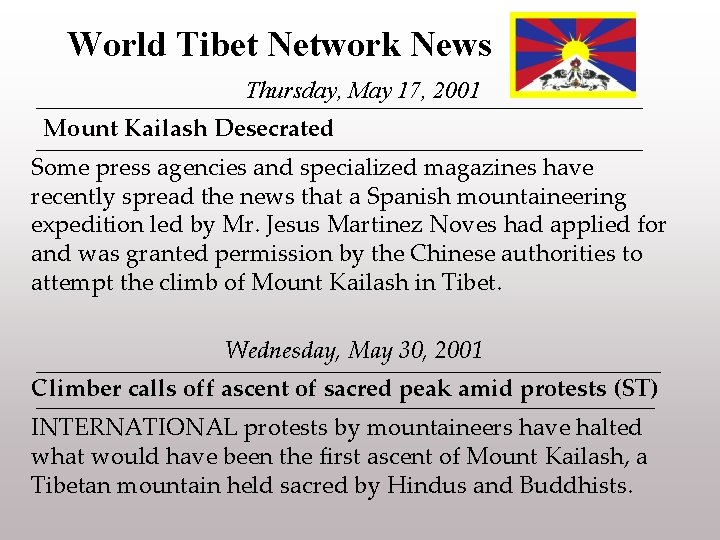 World Tibet Network News Thursday, May 17, 2001 Mount Kailash Desecrated Some press agencies