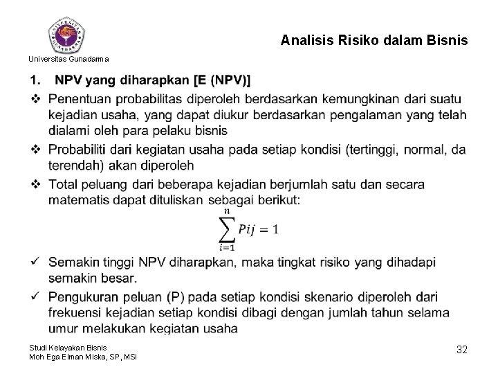 Analisis Risiko dalam Bisnis Universitas Gunadarma • Studi Kelayakan Bisnis Moh Ega Elman Miska,