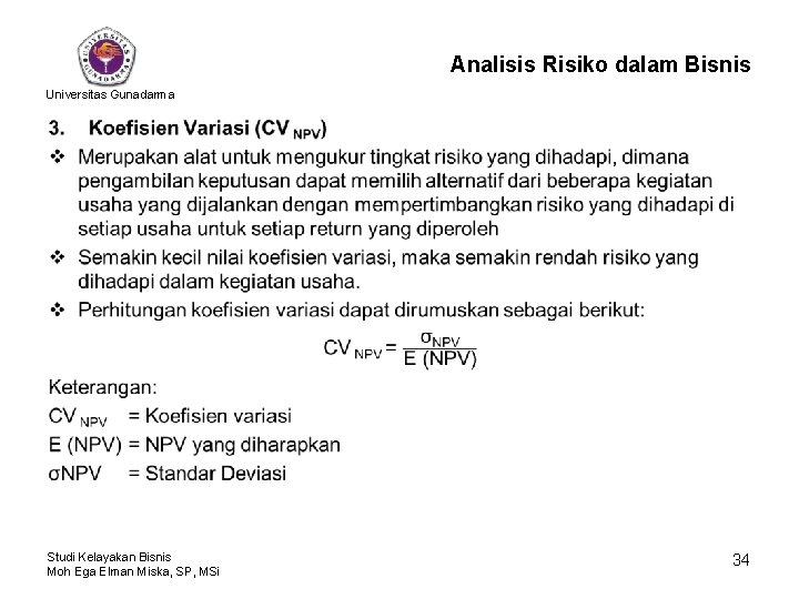 Analisis Risiko dalam Bisnis Universitas Gunadarma • Studi Kelayakan Bisnis Moh Ega Elman Miska,