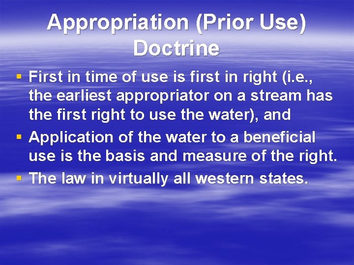 Appropriation (Prior Use) Doctrine § First in time of use is first in right