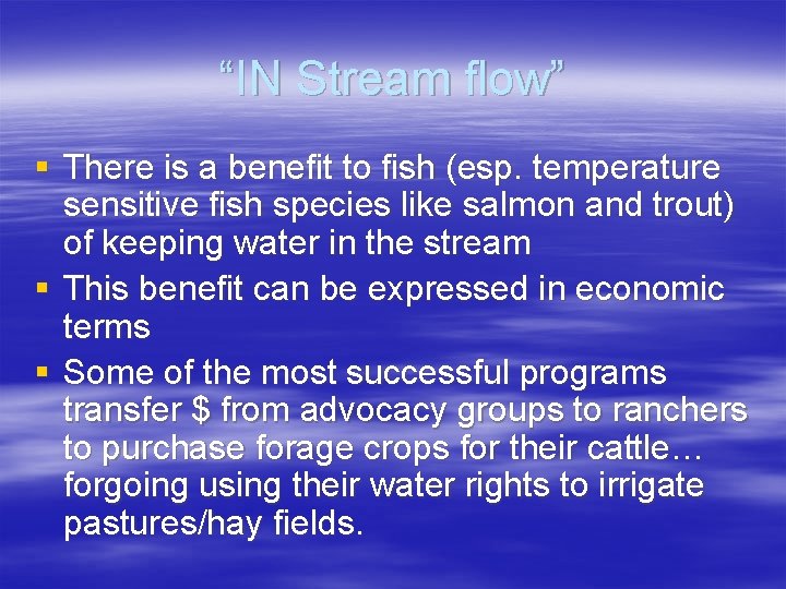 “IN Stream flow” § There is a benefit to fish (esp. temperature sensitive fish