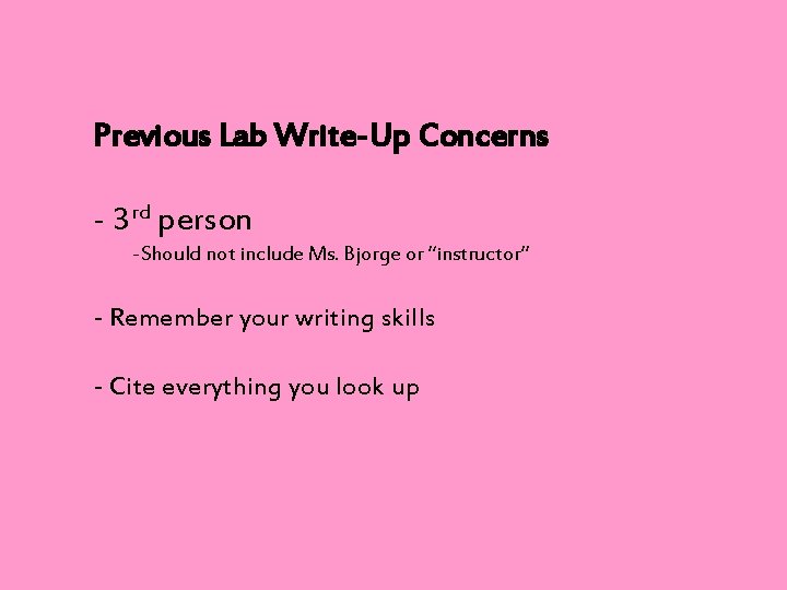 Previous Lab Write-Up Concerns - 3 rd person -Should not include Ms. Bjorge or