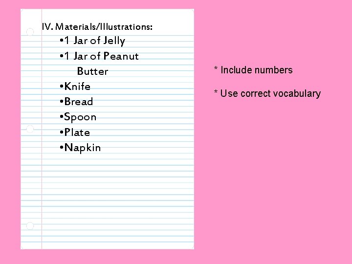 IV. Materials/Illustrations: • 1 Jar of Jelly • 1 Jar of Peanut Butter •