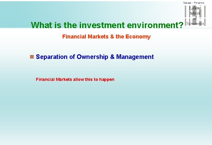 Salaar - Finance What is the investment environment? Financial Markets & the Economy n