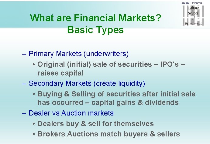 Salaar - Finance What are Financial Markets? Basic Types – Primary Markets (underwriters) •