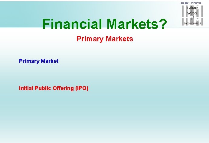 Salaar - Finance Financial Markets? Primary Markets Primary Market Initial Public Offering (IPO) 
