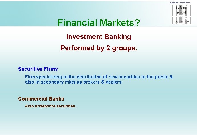 Salaar - Finance Financial Markets? Investment Banking Performed by 2 groups: Securities Firm specializing
