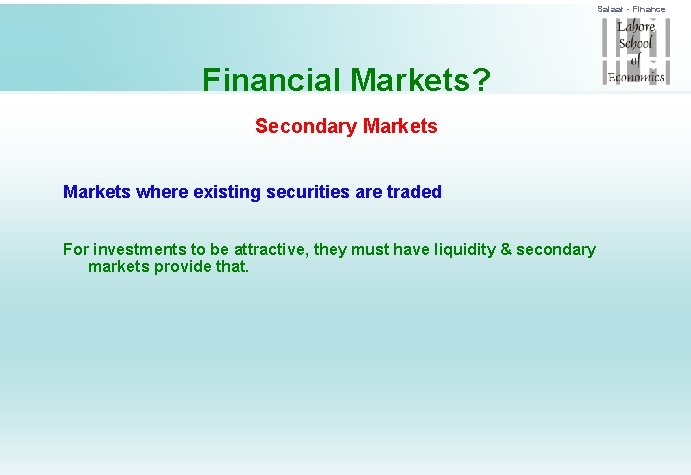 Salaar - Finance Financial Markets? Secondary Markets where existing securities are traded For investments