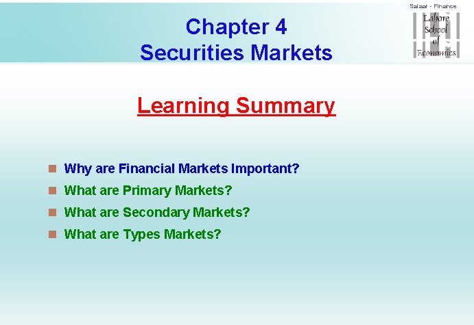 Salaar - Finance Chapter 4 Securities Markets Learning Summary n Why are Financial Markets