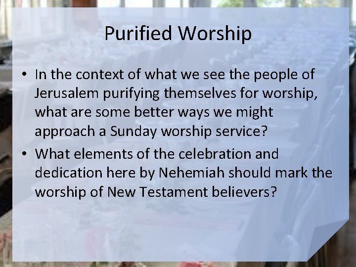 Purified Worship • In the context of what we see the people of Jerusalem